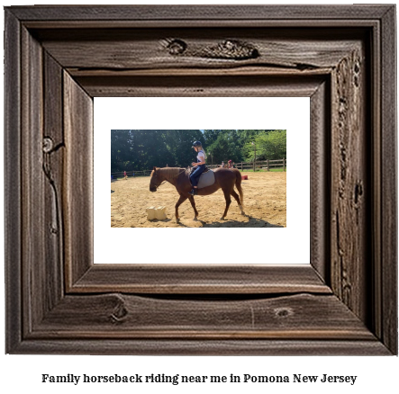 family horseback riding near me in Pomona, New Jersey